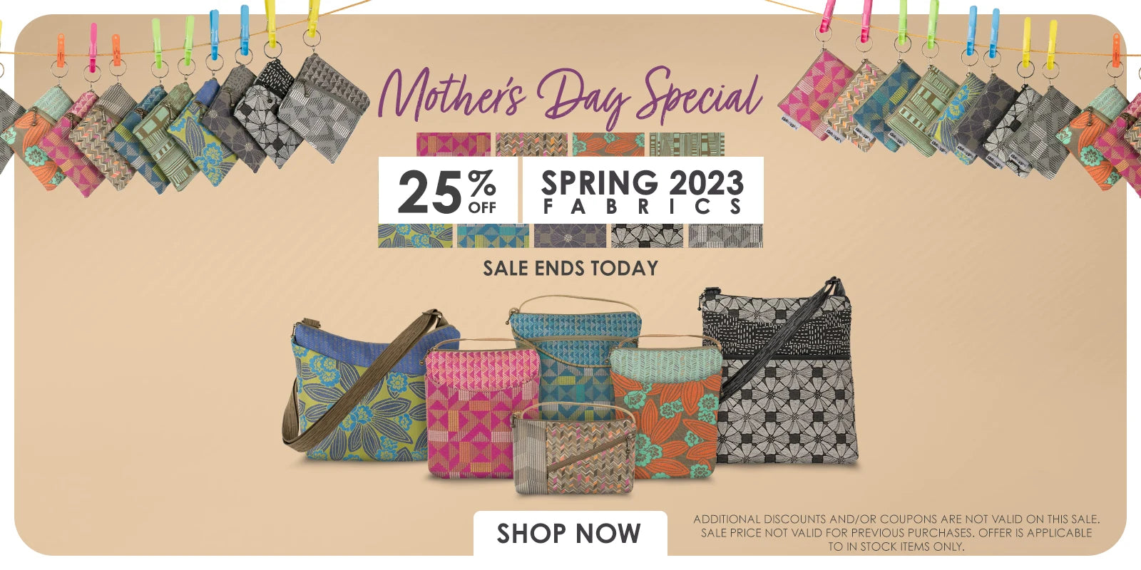 Shop Mother's Day Special. Save 25% off on all Spring 2023 Fabrics. Sale Ends Today, April 26, 2024.