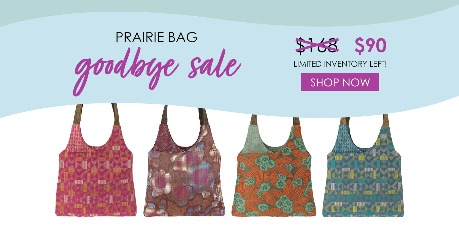 Prairie Bag Goodbye Sale. Act Fast - Limited Inventory Left!
